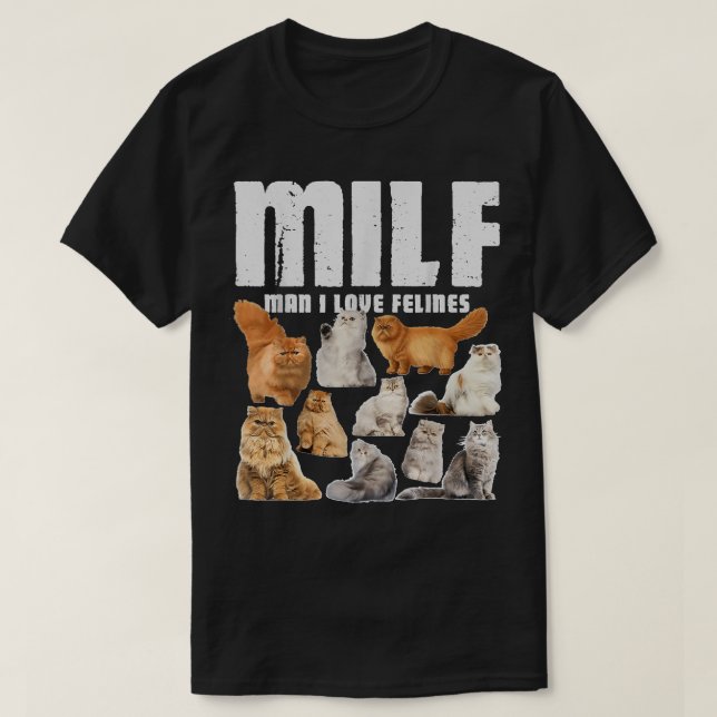 Camiseta MILF Man I Love Felsian Cat Lover (Frente do Design)