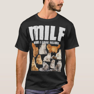 Camiseta MILF Man I Love Felsian Cat Lover