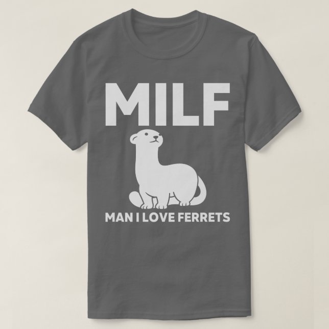 Camiseta MILF Man I love Ferret Funny Ferret (Frente do Design)
