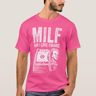 Camiseta MILF Man I Love Fi NANCE Engraçado Tee For Women