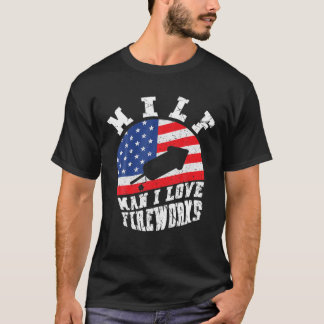 Camiseta MILF Man I Love Fireworks Engraçado 4 De Julho
