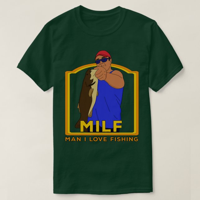 Camiseta MILF Man I Love Fisheries (Frente do Design)