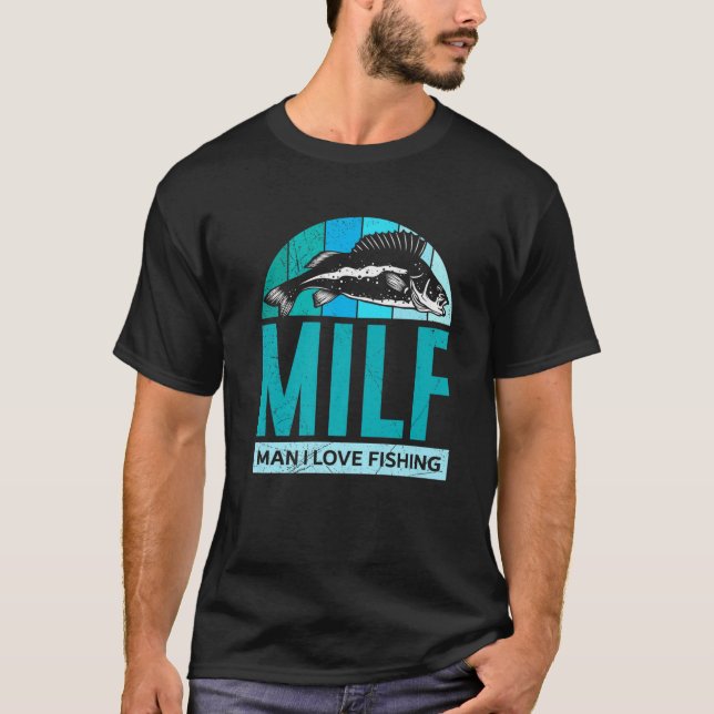 Camiseta MILF Man I Love Fisheries Funny Retro Fish Lover F (Frente)
