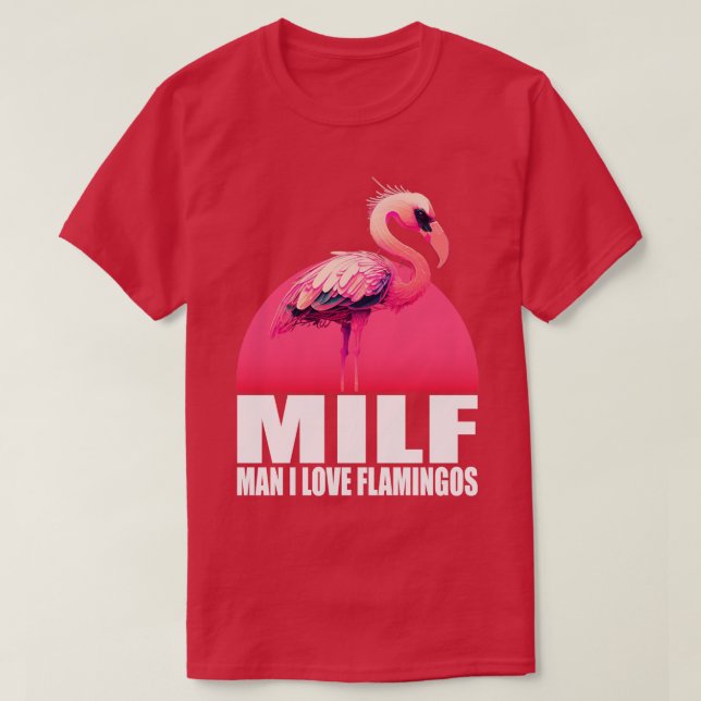Camiseta Milf Man I Love Flamingos 1 (Frente do Design)