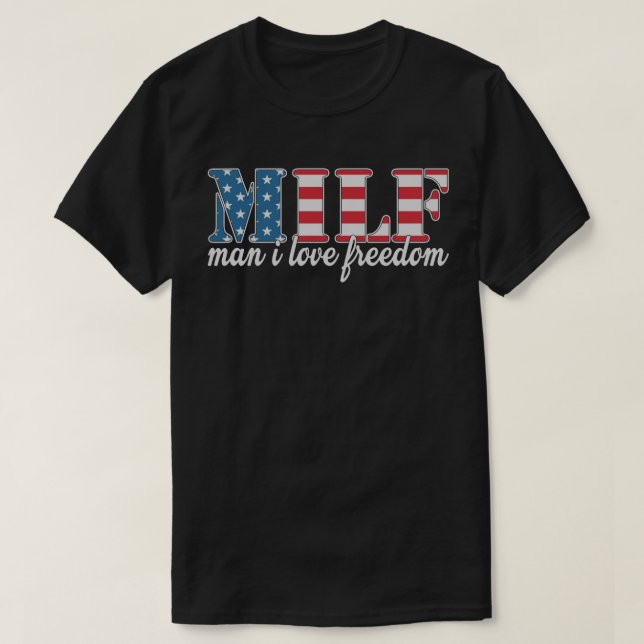 Camiseta MILF Man I love Freedom American Flag United State (Frente do Design)