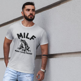 Camiseta MILF, Man I Love Frogs Funny Sarcastic