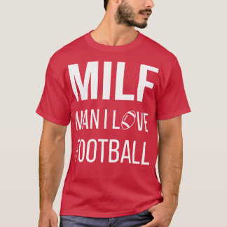 Camiseta MILF Man I Love II