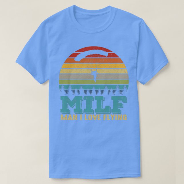 Camiseta Milf Man I Love Voando Engraçado Paraquedismo (Frente do Design)