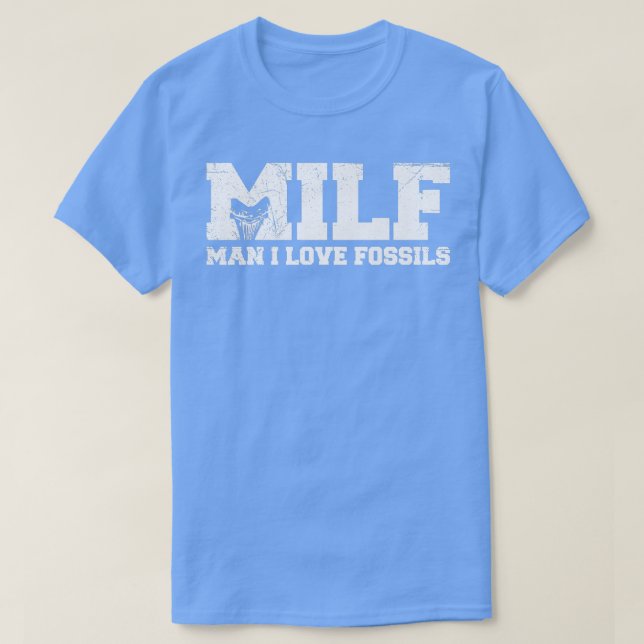 Camiseta MILFman Eu adoro fósseis Citação de um fóssil de t (Frente do Design)
