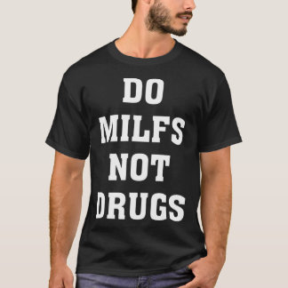 Camiseta Milfs Not Drug Roupa
