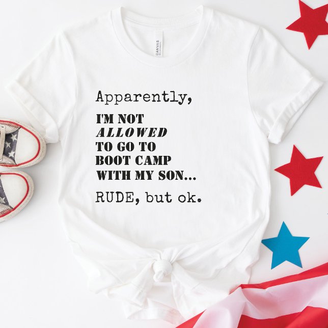Camiseta Militares Personalizados - Presente de despedida d (Funny military mom Apparently, I'm Not ALLOWED To Go To Boot Camp With My Son, Rude But OK T-Shirt)
