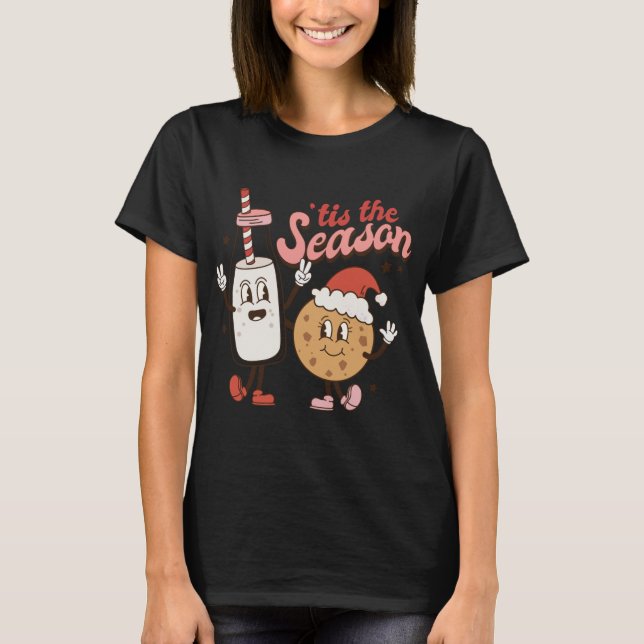 Camiseta Milk And Cookies Tis The Season Holiday  (Frente)