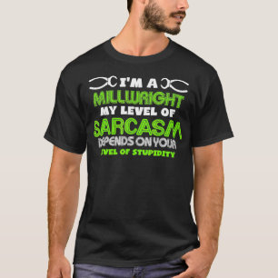 Camiseta Millwright s for Men Millwright Level of Sarcasm