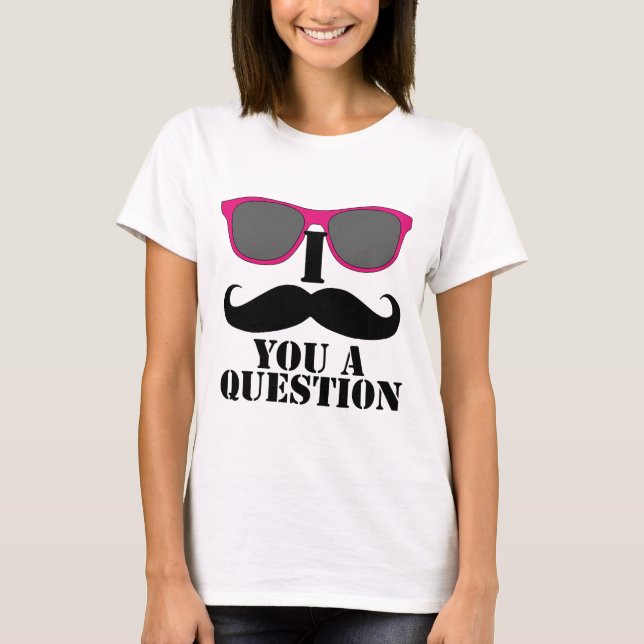 Camiseta Mim bigode você óculos de sol de um rosa da (Frente)