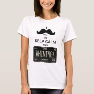 Camiseta Mim bigode você para manter a calma & pará-la de