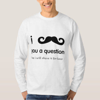 Camiseta Mim bigode você uma Capa longa da pergunta
