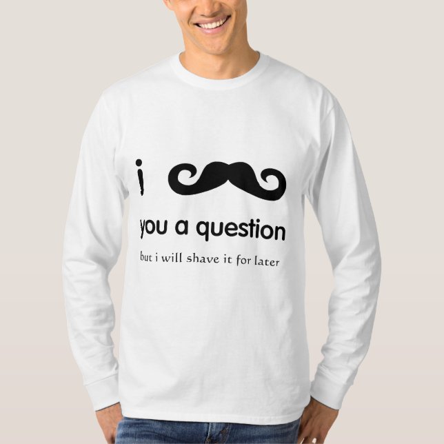 Camiseta Mim bigode você uma Capa longa da pergunta (Frente)