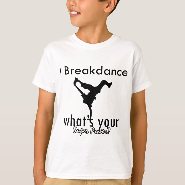 Camiseta Mim Breakdance o que é seu poder super (Frente)