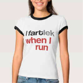 Camiseta Mim FARTlek quando eu funcionar o © - FARTlek