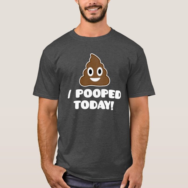 Camiseta Mim Pooped hoje! (camisa do emoji) (Frente)