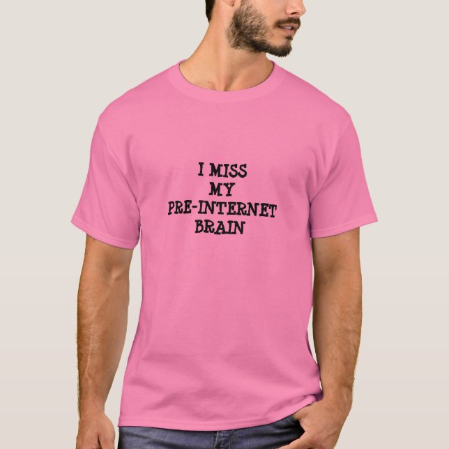 Camiseta "Mim t-shirt da senhorita Meu Pre-Internet (Frente)