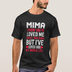 Camiseta Mima, Você Me Ama Desde Que Eu Era Nascer Vovó Gra