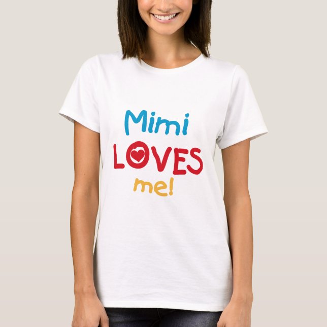 Camiseta Mimi me ama T-shirts e presentes (Frente)