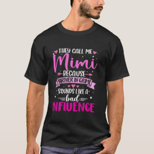 Camiseta Mimi Porque Parceiro Em Crime Influencia Má Mãe