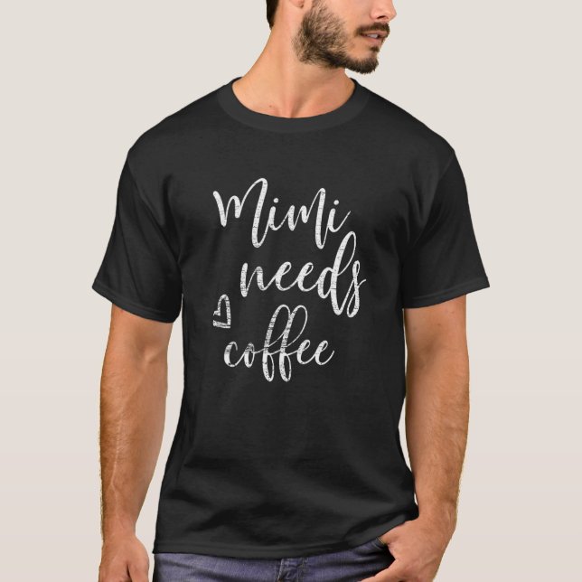 Camiseta Mimi Precisa De Café Para Mulheres Vovó Dia de as  (Frente)