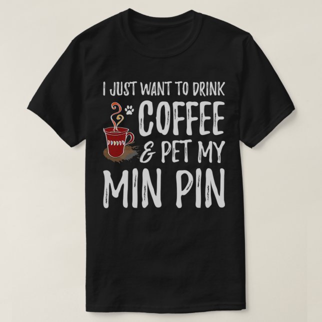 Camiseta Min Pin Dog Mãe Miniatura Do Café Dom Pinscher (Frente do Design)