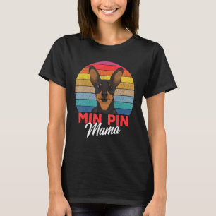 Camiseta Min Pin Mama Bonita Miniatura Cachorro Cachorro Me