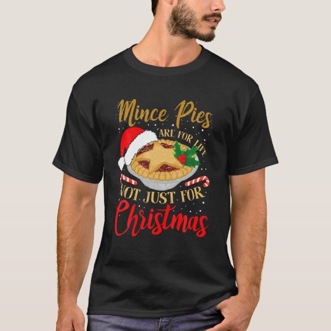 Camiseta Mince Pies São Para O Feriado De Natal Da Vida (Frente)