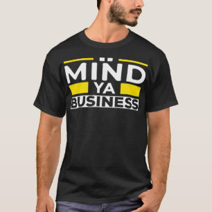 Camiseta Mind Ya Business