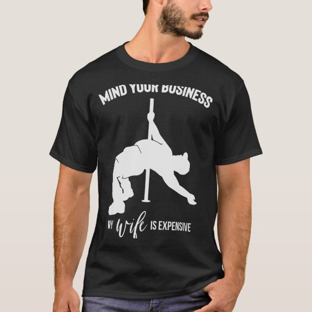 Camiseta Mind Your Business My Wife Is Expensive  (Frente)