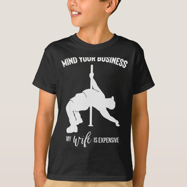Camiseta Mind Your Business My Wife Is Expensive  (Frente)