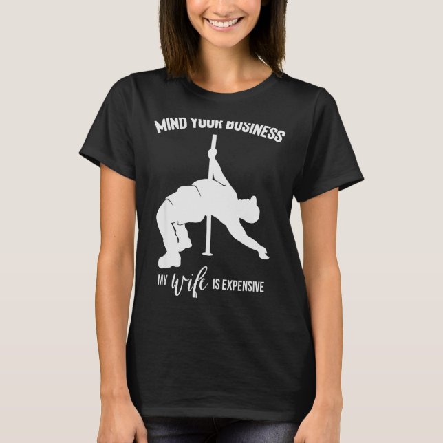 Camiseta Mind Your Business My Wife Is Expensive  (Frente)