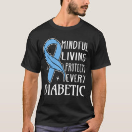 Camiseta Mindful Living Protects Every Diabetic