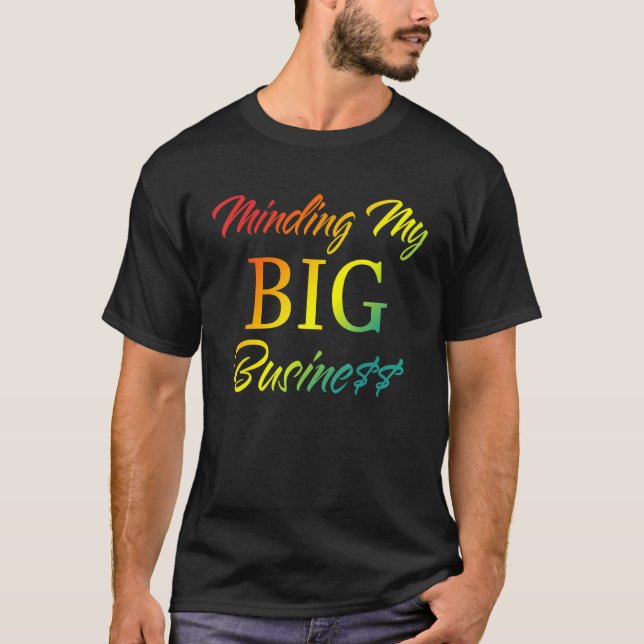Camiseta Minding My Big Business Apparel (Frente)
