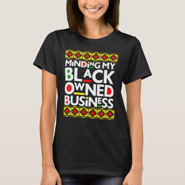 Camiseta Minding My Black Owned Business Black History Mont (Frente)