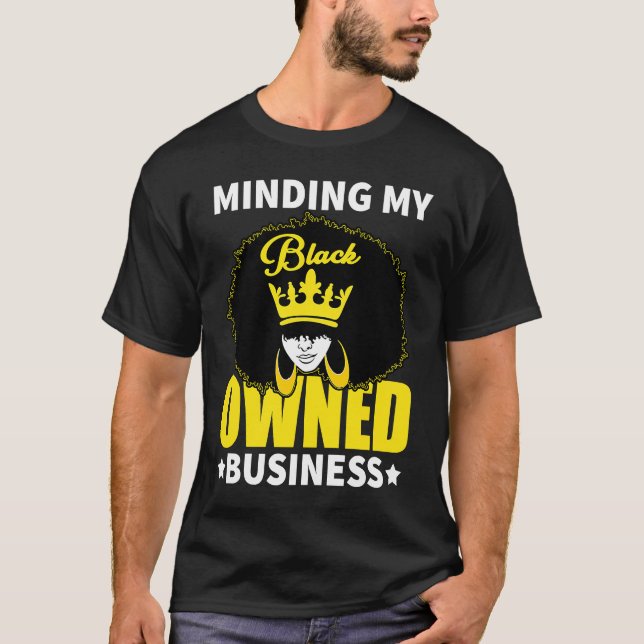 Camiseta Minding My Black Owned Business Girl Women (Frente)
