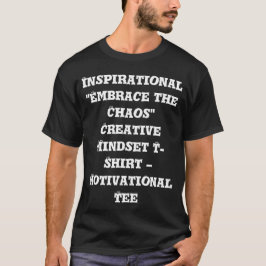 Camiseta Mindset criativo "Embraçar o caos" inspiracional