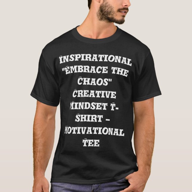 Camiseta Mindset criativo "Embraçar o caos" inspiracional (Frente)