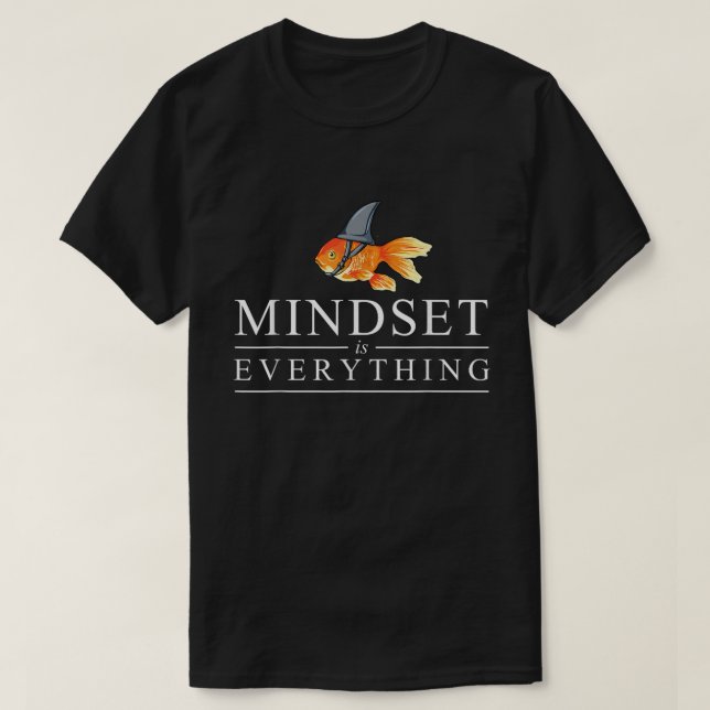 Camiseta Mindset Is Everything Shark Fish Shirt (Frente do Design)