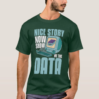 Camiseta Mineração de Dados História Legal Agora Me Mostre 