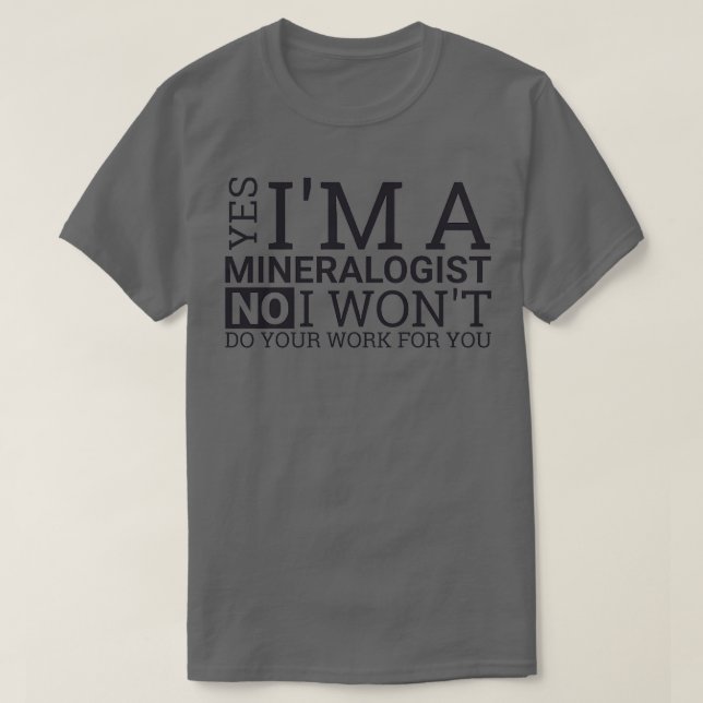 Camiseta Mineralogista de Trabalho de QuotMineralogítico 3 (Frente do Design)