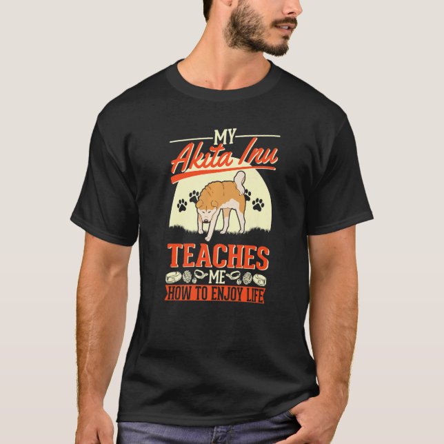 Camiseta Minha Akita Inu Me Ensina A Aproveitar A Vida Akit (Frente)