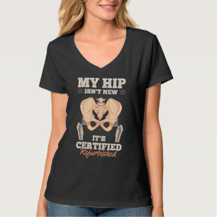 Camiseta Minha anca não é nova. É certificado como Hip Re r