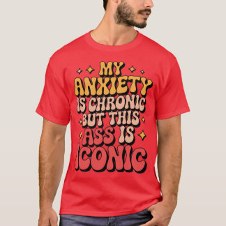 Camiseta Minha Ansiedade É Crônica