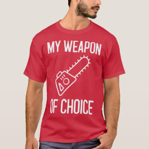 Camiseta Minha Arma De Escolha Arborista Presente