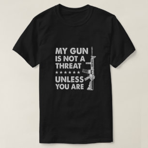 Camiseta Minha Arma Não É Uma Ameaça A Não Ser Que Voc